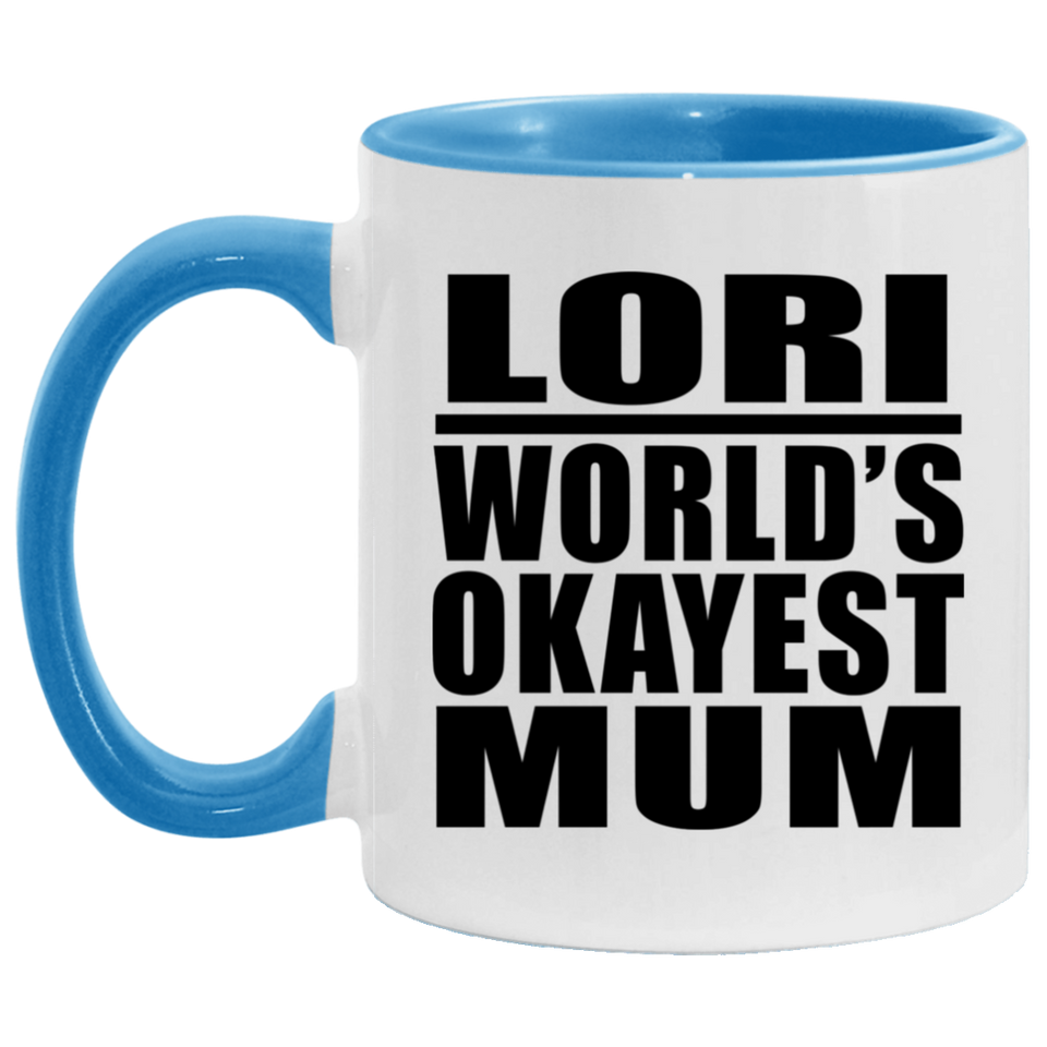 Lori World's Okayest Mum - 11oz Accent Mug Blue