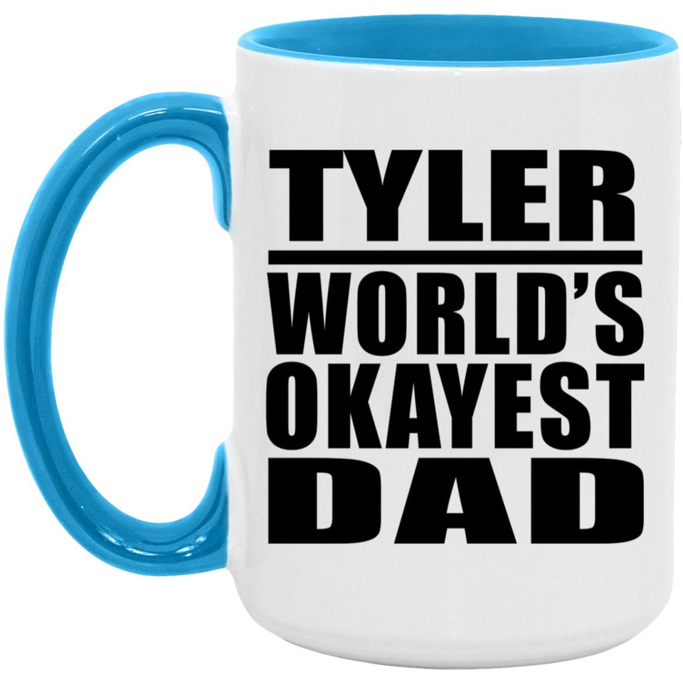 Tyler World's Okayest Dad - 15oz Accent Mug Blue