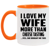 I Love My Wife More Than Cheese Tasting - 11oz Accent Mug Orange