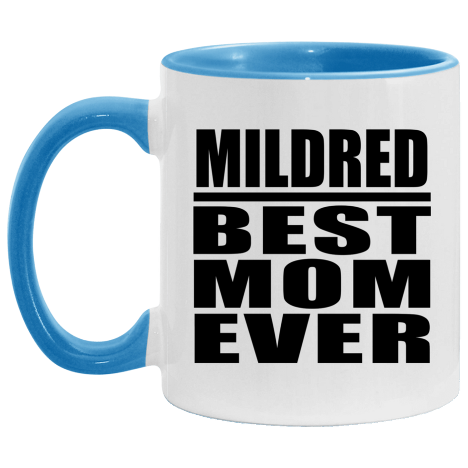 Mildred Best Mom Ever - 11oz Accent Mug Blue