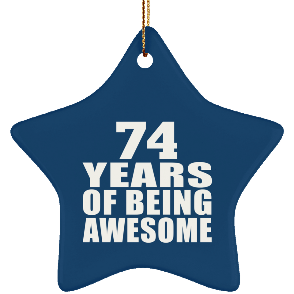 74th Birthday 74 Years Of Being Awesome - Star Ornament