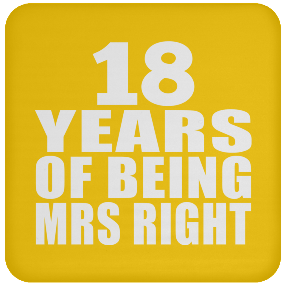 18th Anniversary 18 Years Of Being Mrs Right - Drink Coaster