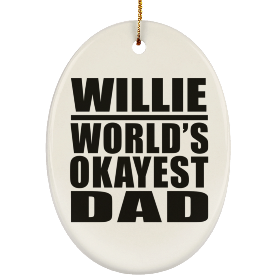 Willie World's Okayest Dad - Oval Ornament