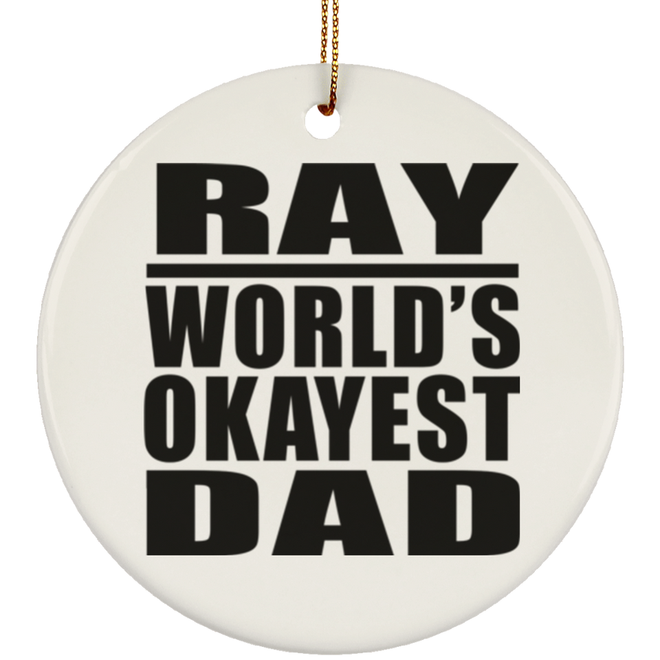Ray World's Okayest Dad - Circle Ornament