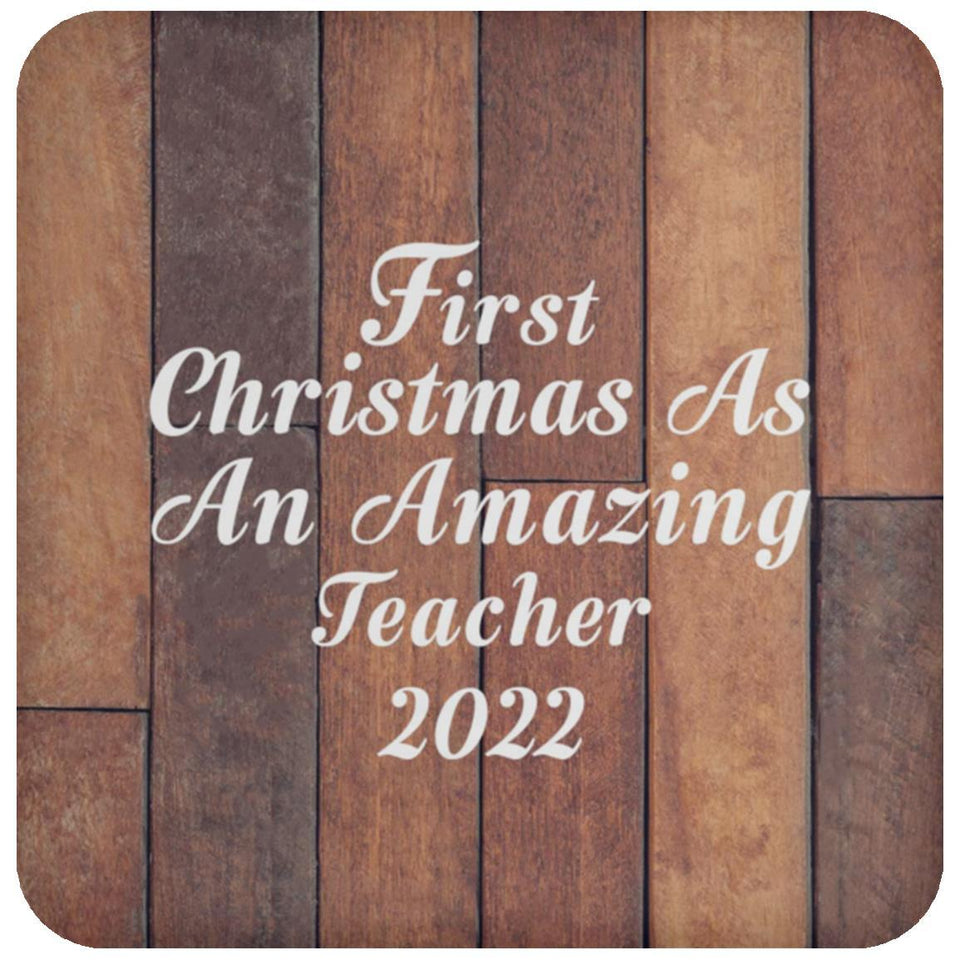 First Christmas As An Amazing Teacher 2022 - Drink Coaster E