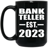 Bank Teller Established EST. 2023 - 15oz Coffee Mug Black