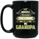 My Biggest Reason For Living Calls Me Grandpa - 15 Oz Coffee Mug Black