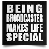 Being Broadcaster Makes Life Special - Poster Square