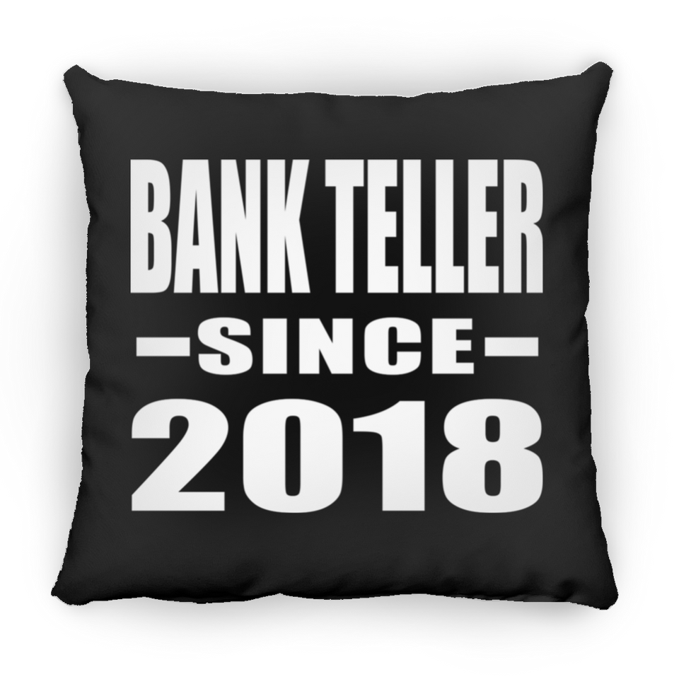 Bank Teller Since 2018 - Throw Pillow Black
