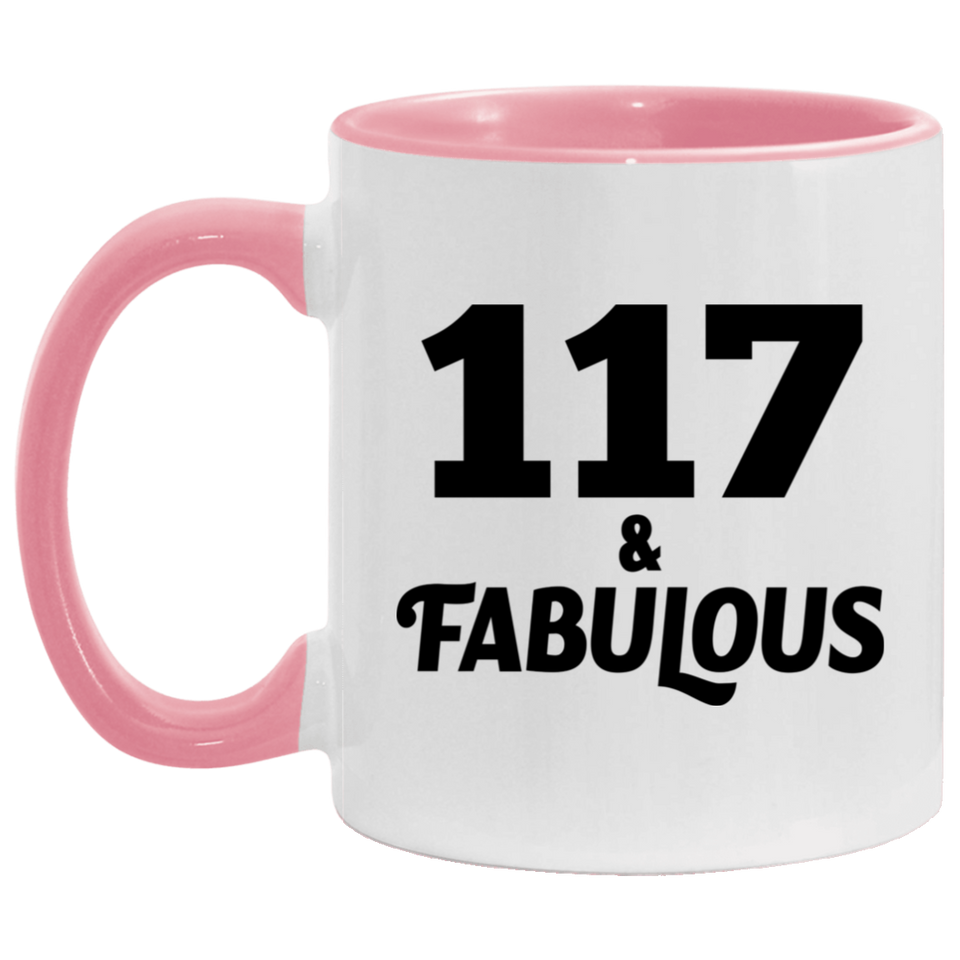 117th Birthday 117 & Fabulous - 11oz Accent Mug Pink