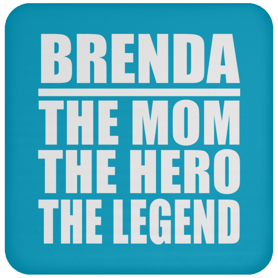 Brenda The Mom The Hero The Legend - Drink Coaster