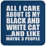 All I Care About Is My Black And White Cat - Drink Coaster