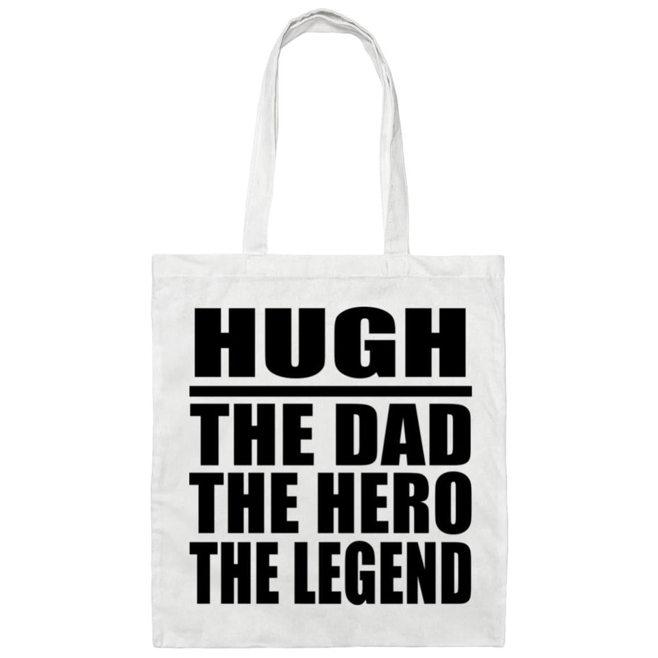 Hugh The Dad The Hero The Legend - Tote Bag White