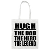 Hugh The Dad The Hero The Legend - Tote Bag White