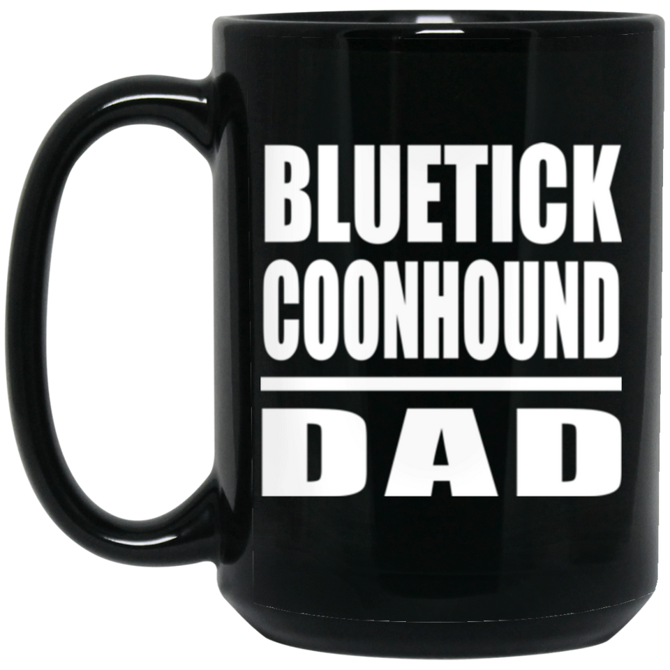 Bluetick Coonhound Dad - 15oz Coffee Mug Black