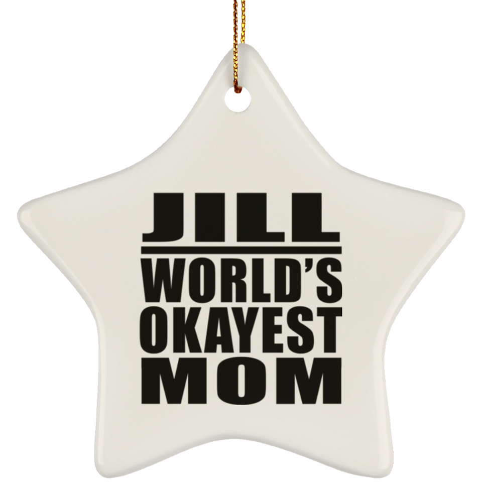 Jill World's Okayest Mom - Star Ornament