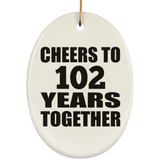102nd Anniversary Cheers To 102 Years Together - Oval Ornament