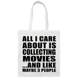 All I Care About Is Collecting Movies - Tote Bag White