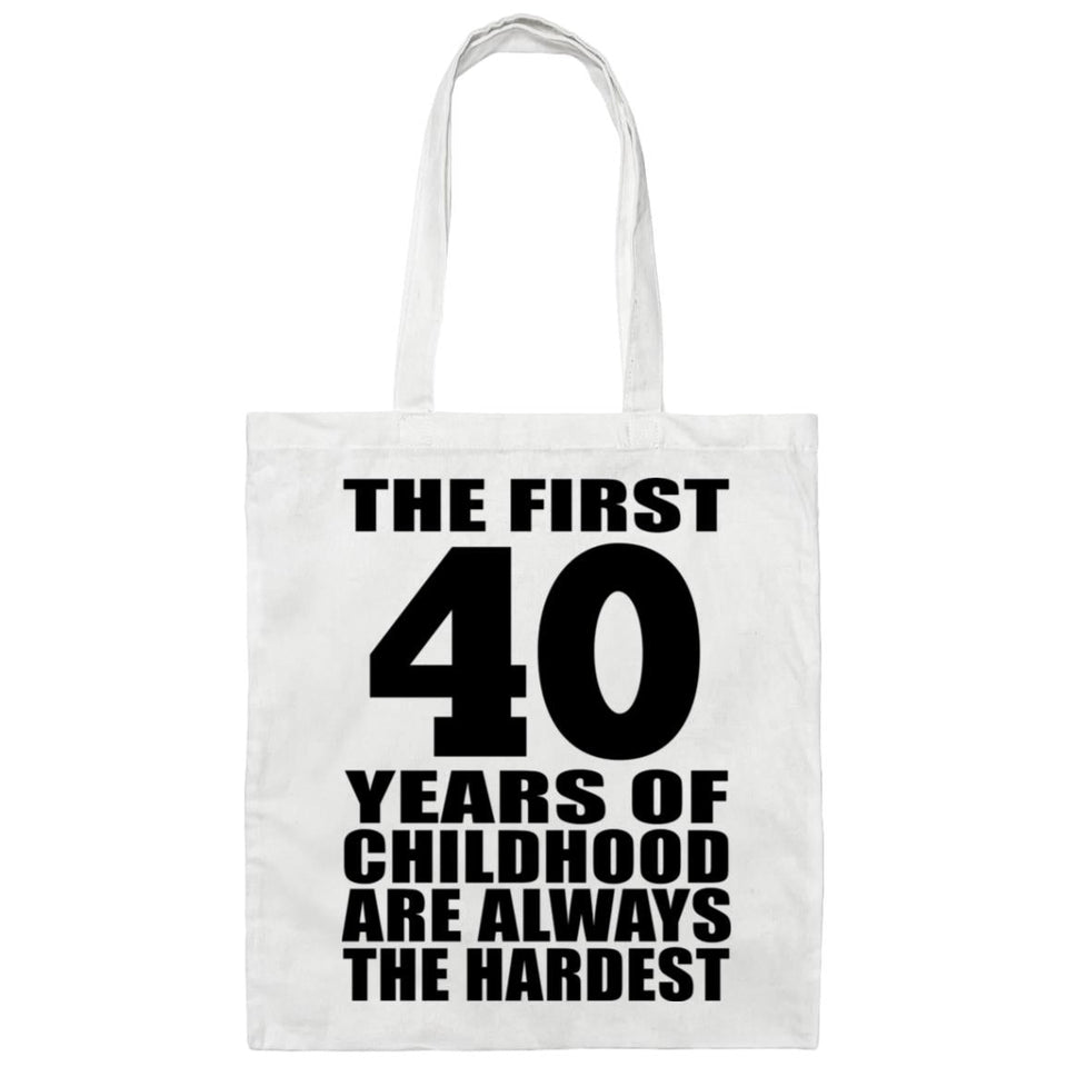 40th Birthday First 40 Years of Childhood Are The Hardest - Tote Bag White