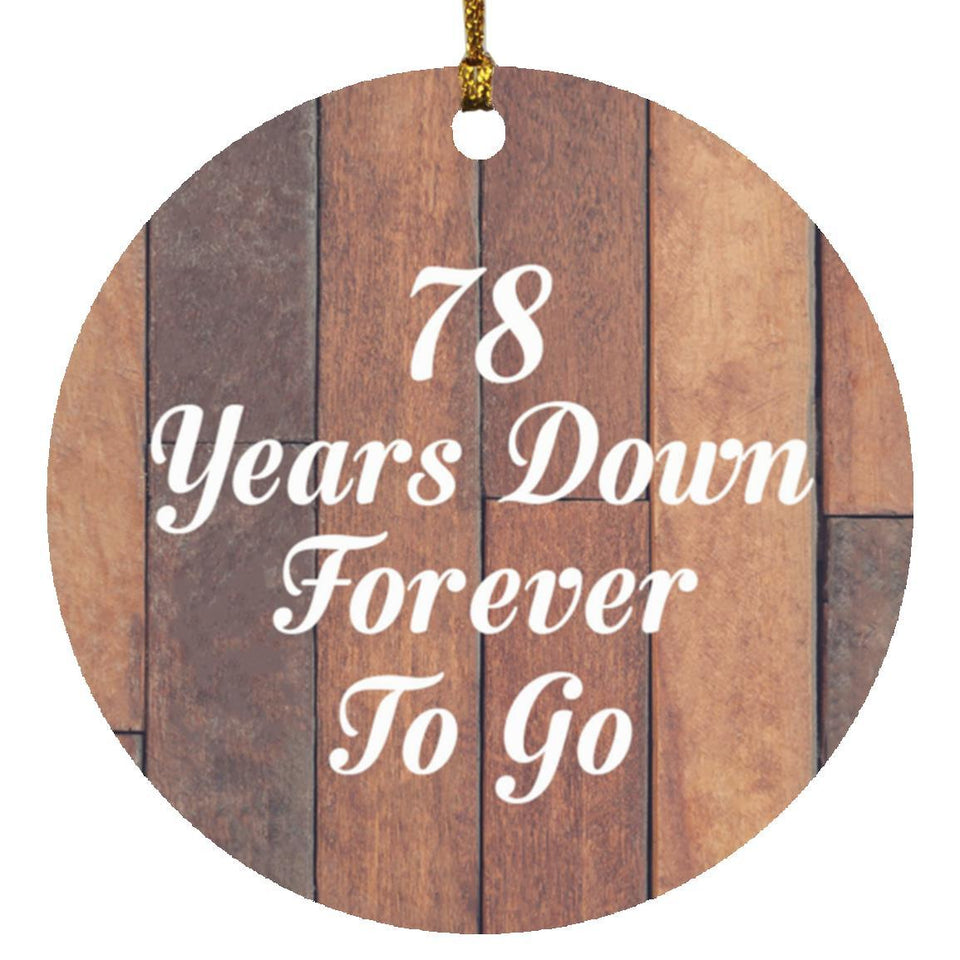78th Anniversary 78 Years Down Forever To Go - Circle Ornament E