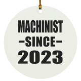 Machinist Since 2023 - Circle Ornament