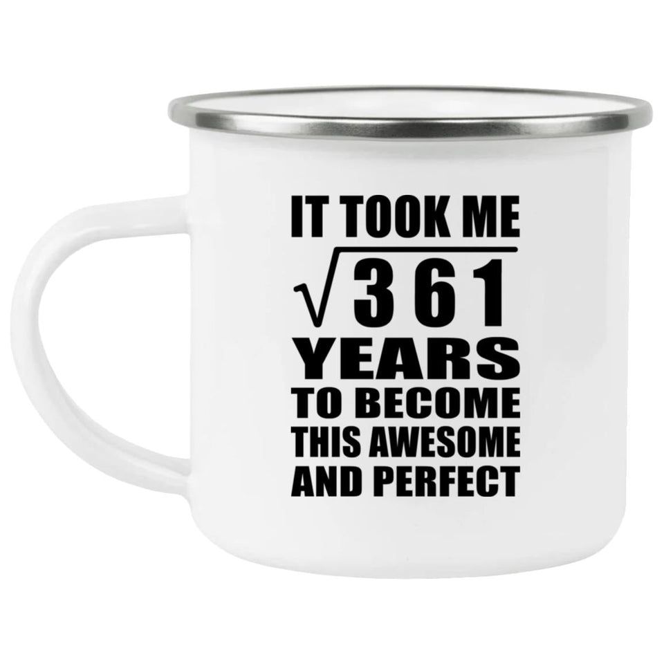 19th Birthday Took Square Root of 361 Years To Awesome - 12oz Camping Mug