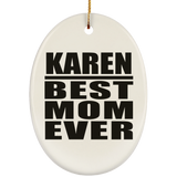 Karen Best Mom Ever - Oval Ornament