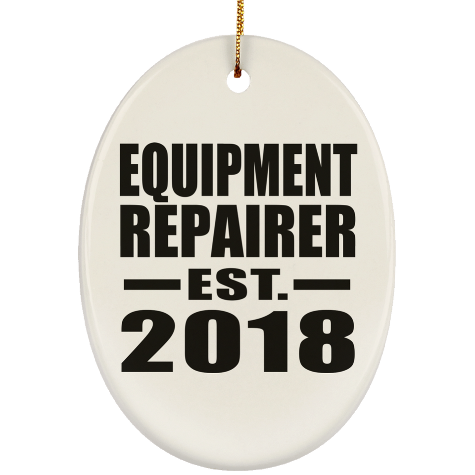 Equipment Repairer Established EST. 2018 - Oval Ornament