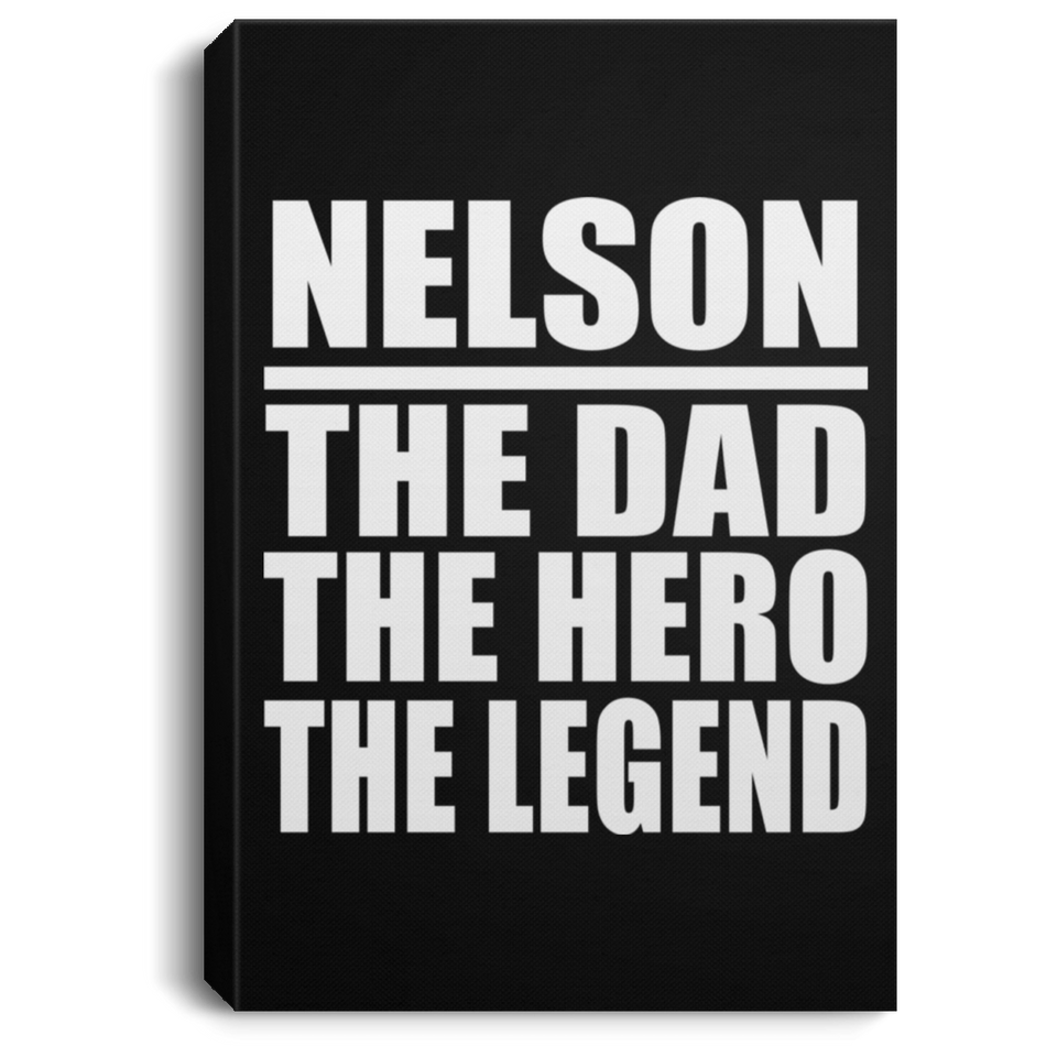 Nelson The Dad The Hero The Legend - Canvas Portrait