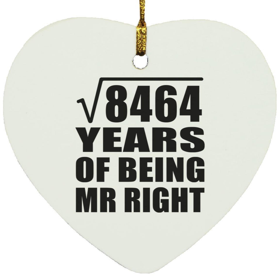 92nd Anniversary Square Root of 8464 Years of Being Mr Right - Heart Ornament
