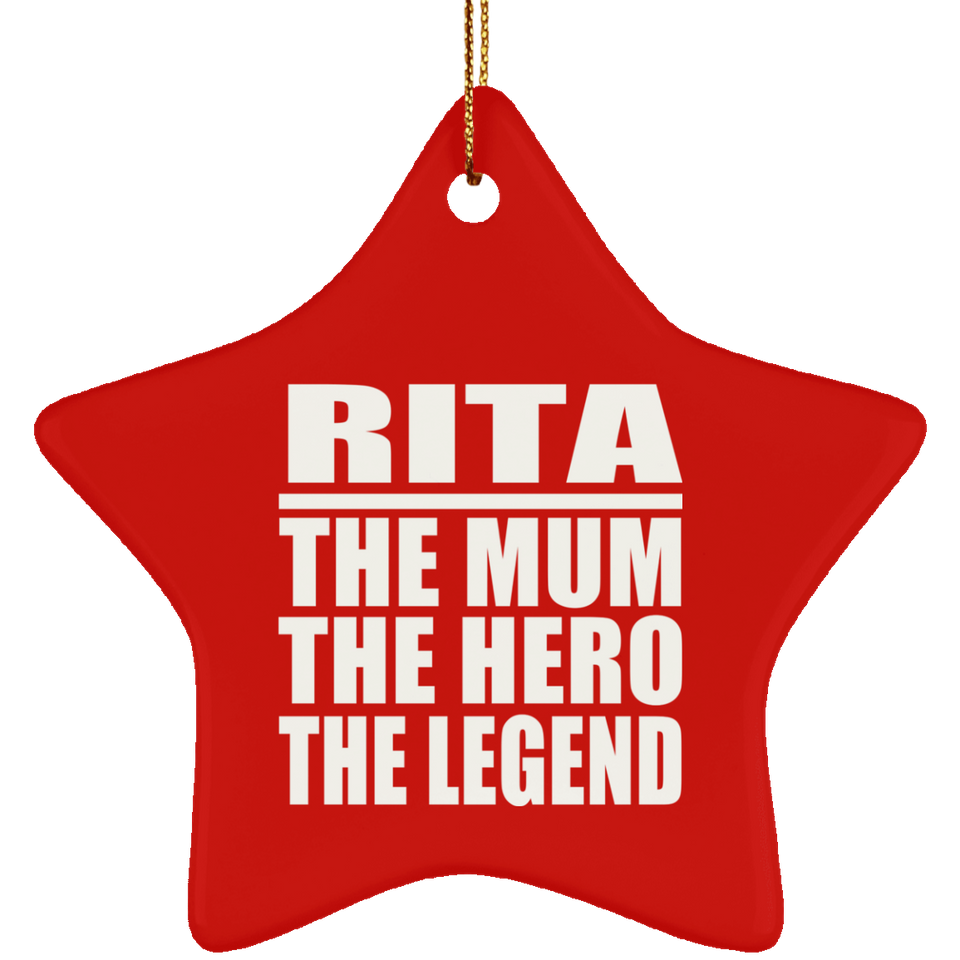 Rita The Mum The Hero The Legend - Star Ornament