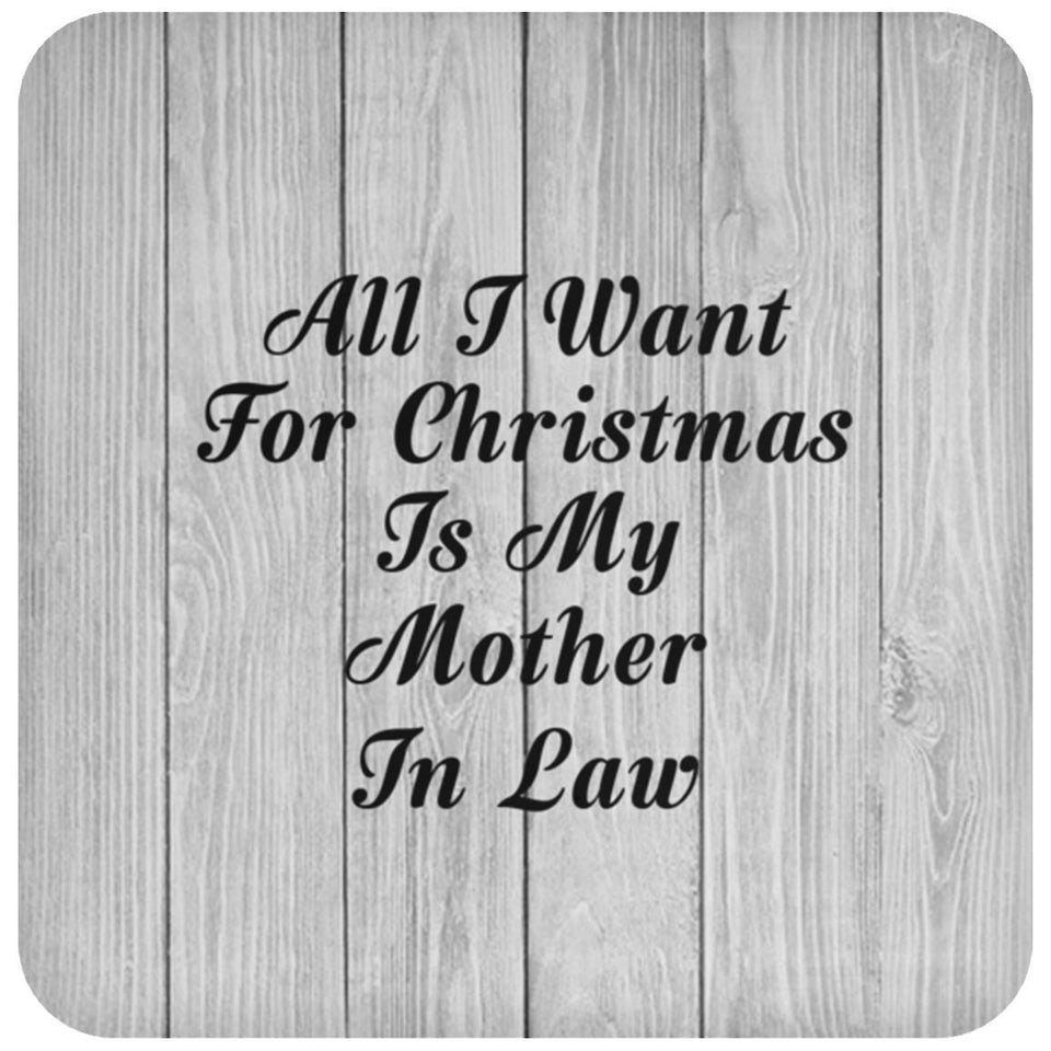 All I Want For Christmas Is My Mother In Law - Drink Coaster F
