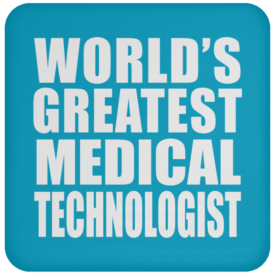 World's Greatest Medical Technologist - Drink Coaster