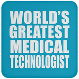 World's Greatest Medical Technologist - Drink Coaster