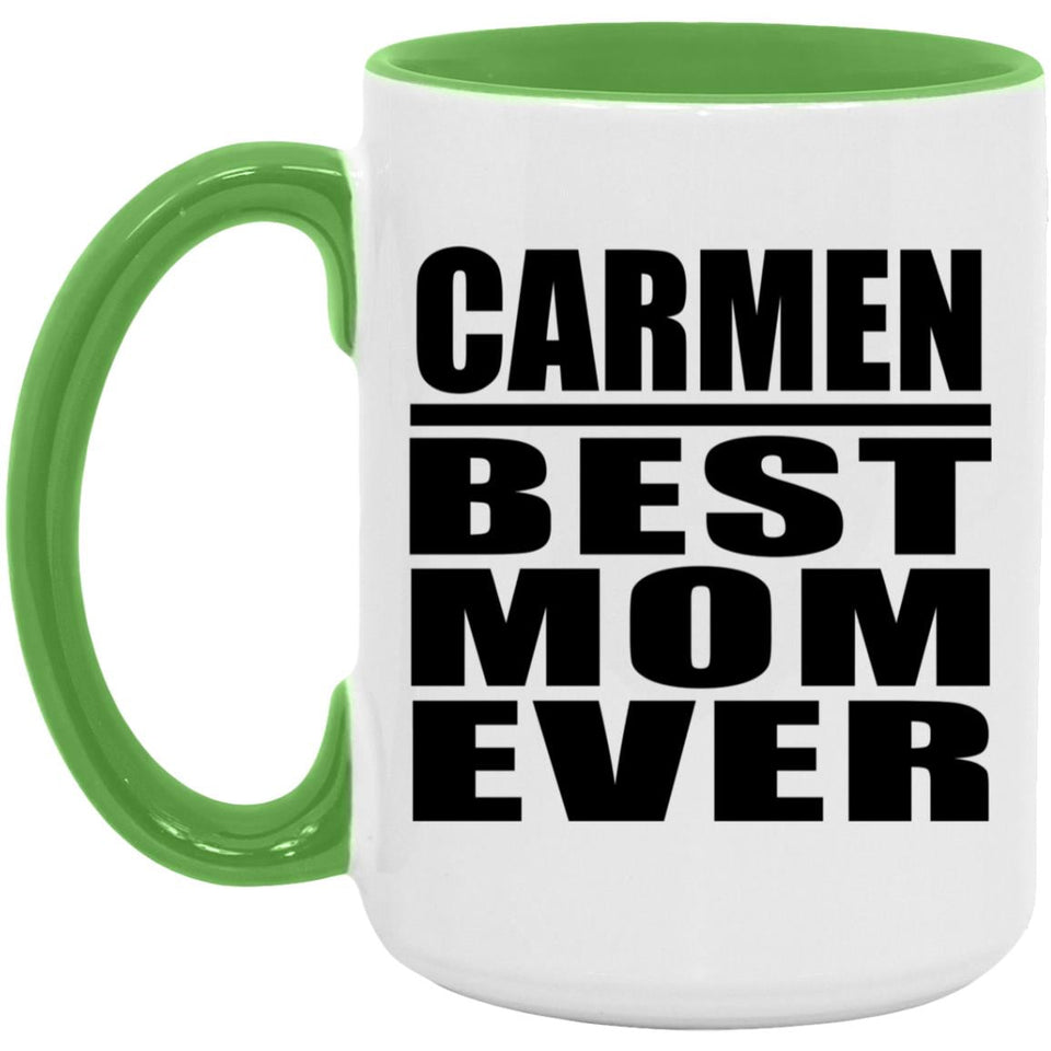 Carmen Best Mom Ever - 15oz Accent Mug Green