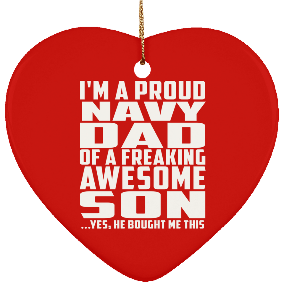 Proud Navy Dad Of Awesome Son - Heart Ornament