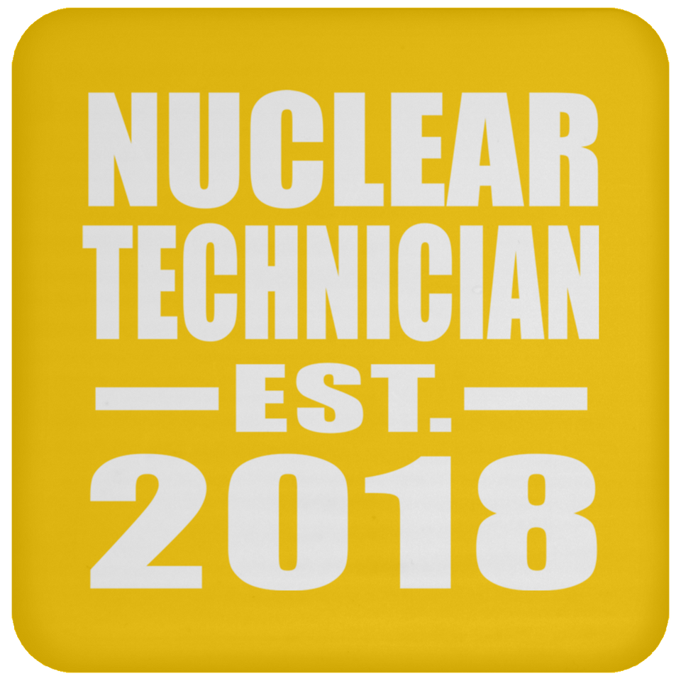 Nuclear Technician Established EST. 2018 - Drink Coaster