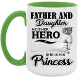 Father & Daughter, He is Her Hero, She is His Princess - 15oz Accent Mug Green