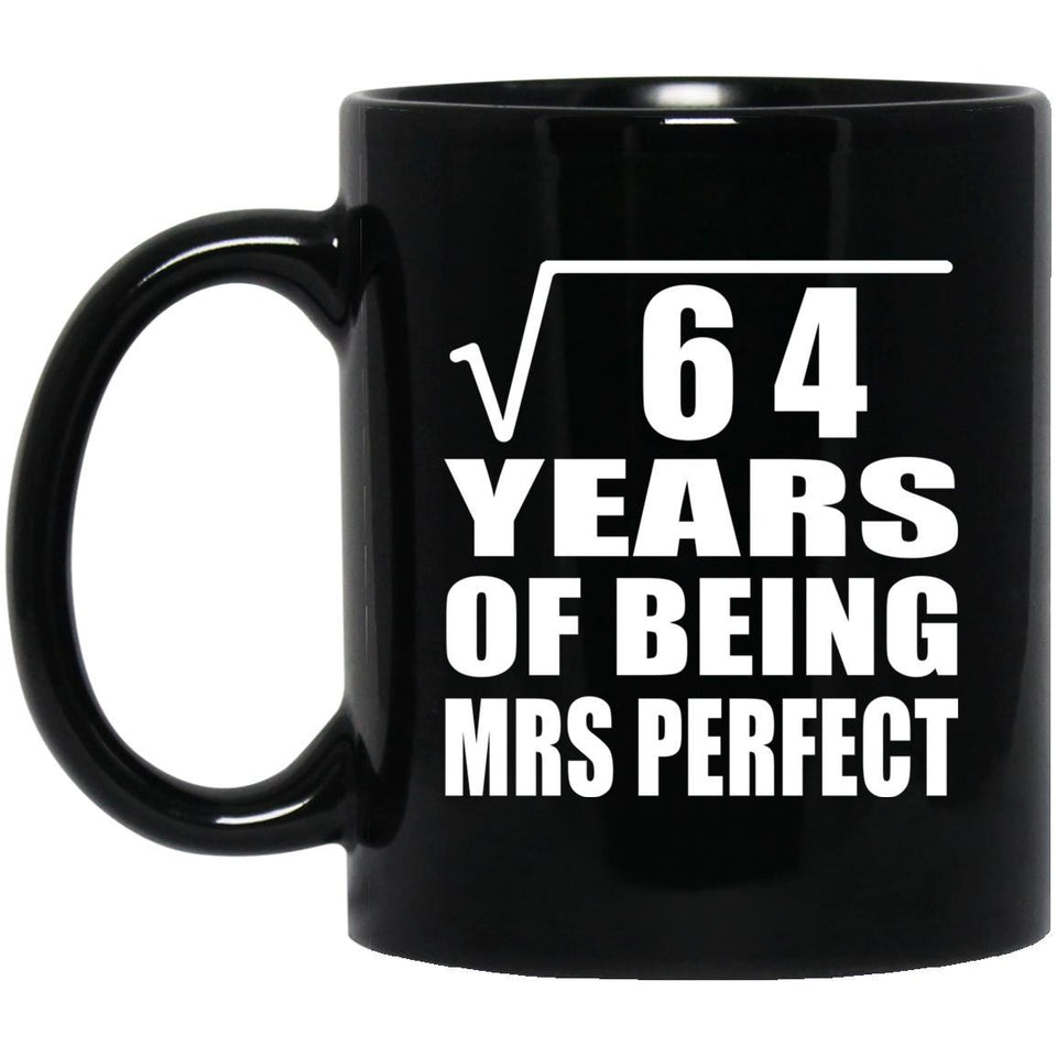 8th Anniversary Square Root of 64 Years of Mrs Perfect - 11oz Coffee Mug Black