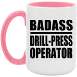 Badass Drill-Press Operator - 15oz Accent Mug Pink
