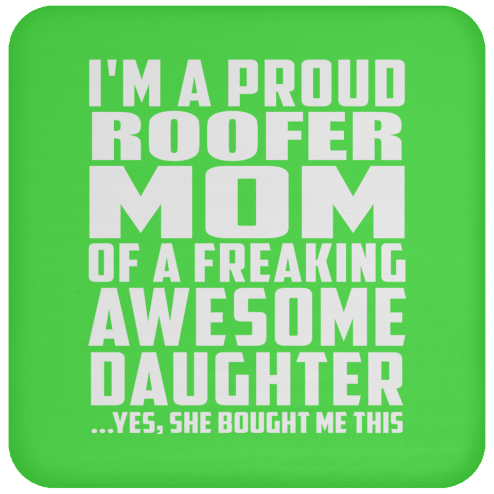 Proud Roofer Mom Of Awesome Daughter - Drink Coaster