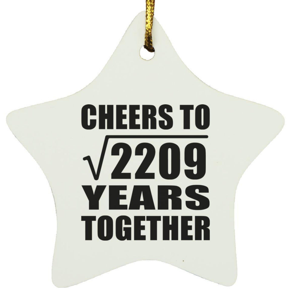 47th Anniversary Cheers To Square Root of 2209 Years Together - Star Ornament
