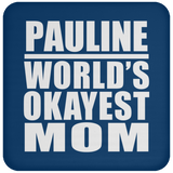 Pauline World's Okayest Mom - Drink Coaster