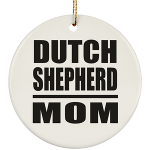 Dutch Shepherd Mom - Circle Ornament