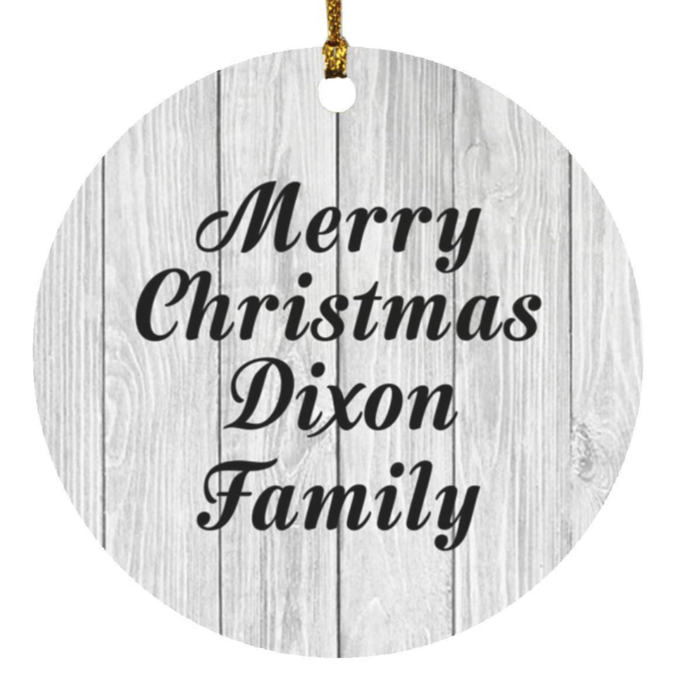 Merry Christmas Dixon Family - Circle Ornament F