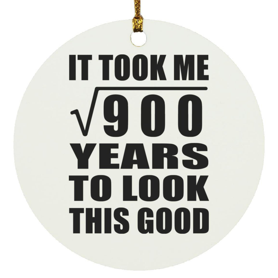 30th Birthday Took Square Root of 900 Years To Look Good - Circle Ornament