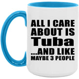 All I Care About Is Tuba - 15oz Accent Mug Blue