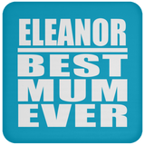 Eleanor Best Mum Ever - Drink Coaster