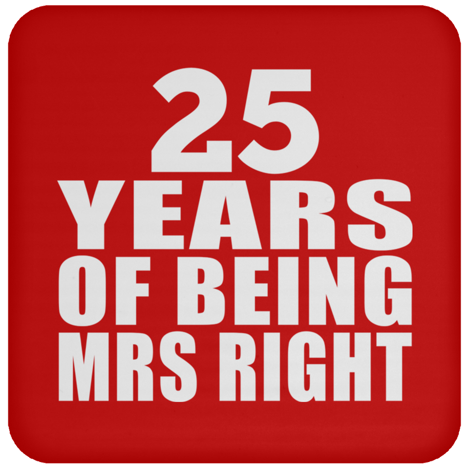 25th Anniversary 25 Years Of Being Mrs Right - Drink Coaster