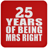 25th Anniversary 25 Years Of Being Mrs Right - Drink Coaster